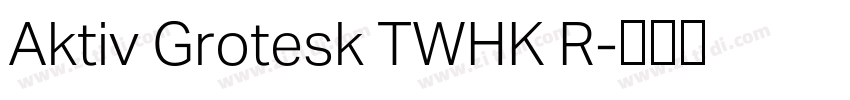 Aktiv Grotesk TWHK R字体转换